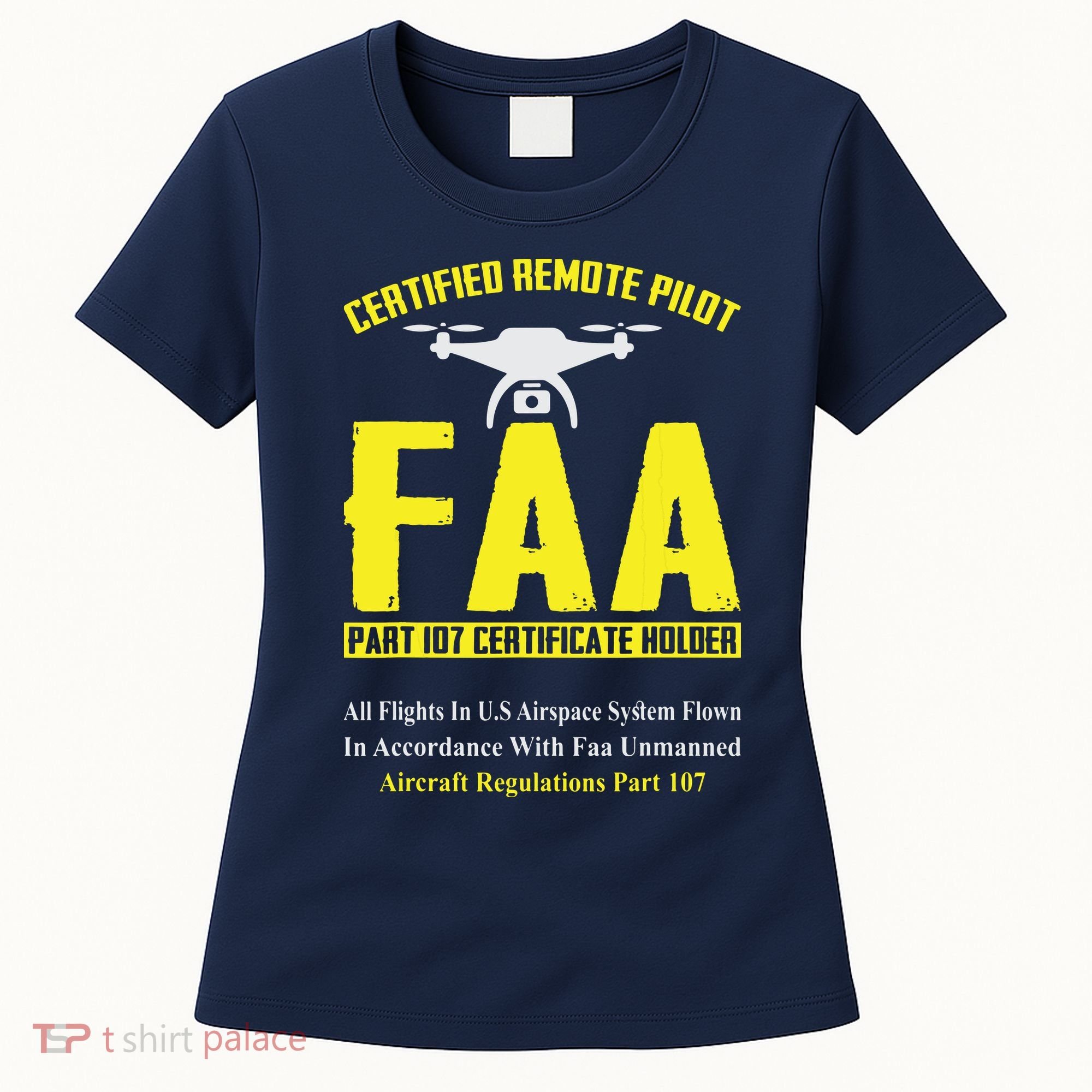 FAA Certified Drone Pilot Funny Remote Pilots Drone Life Women's T-Shirt