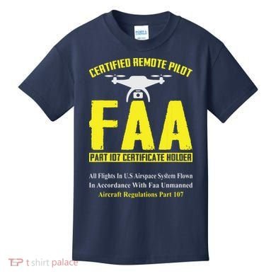 FAA Certified Drone Pilot Funny Remote Pilots Drone Life Kids T-Shirt