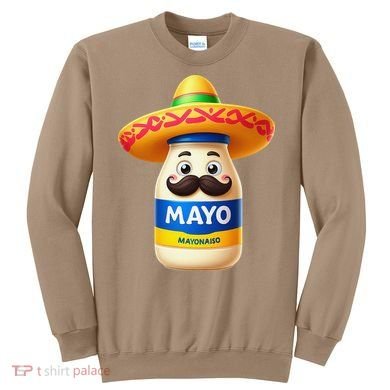Funny Cinco De Mayo Mayonnaise Bottle Mexican Fiesta Pun Sweatshirt