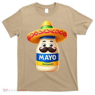 Funny Cinco De Mayo Mayonnaise Bottle Mexican Fiesta Pun T-Shirt