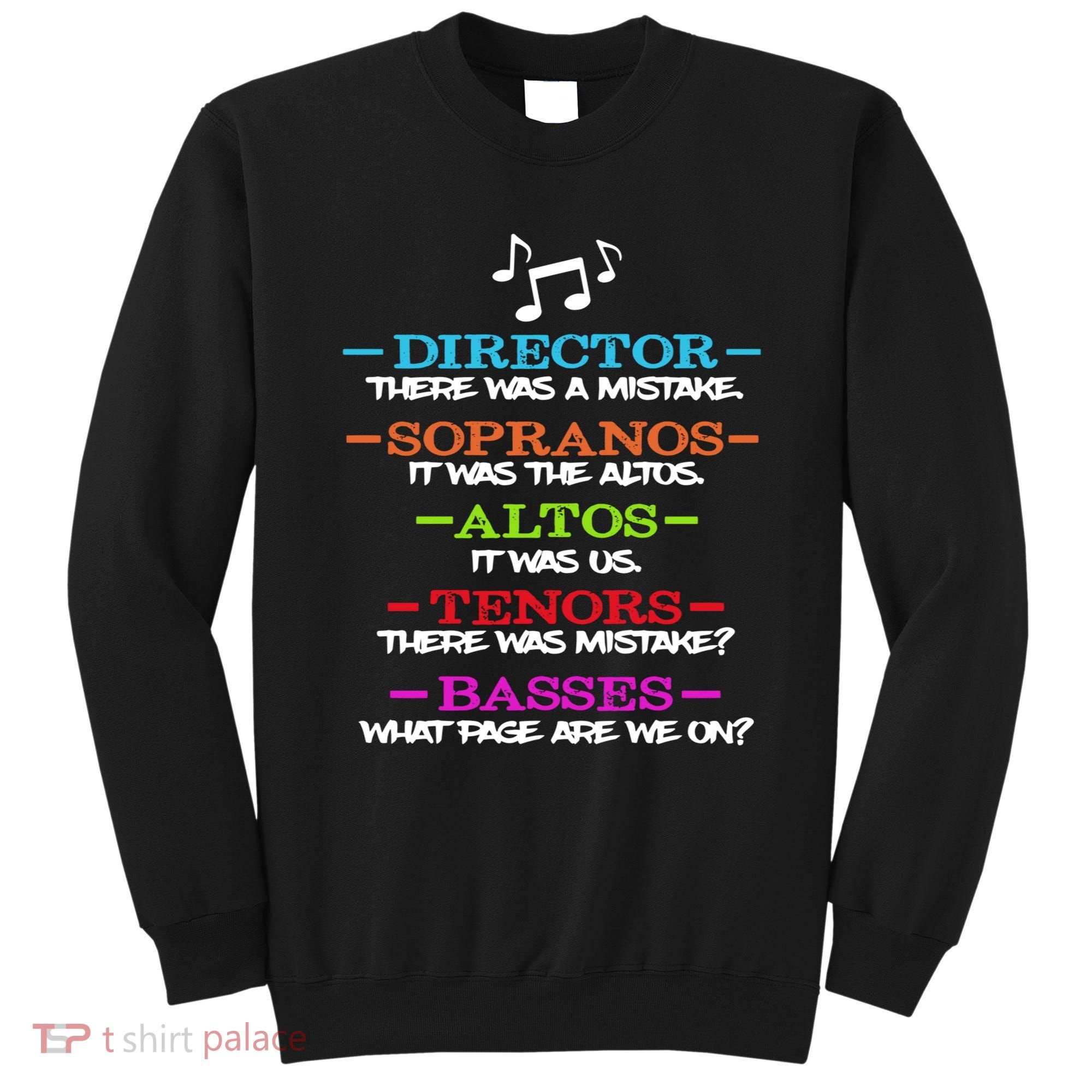 Funny Choir Director Soprano Alto Tenor Bass Show Choir Joke Sweatshirt