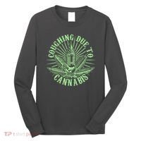 Funny Coughing Due To Cannabis Long Sleeve Shirt thumb 0