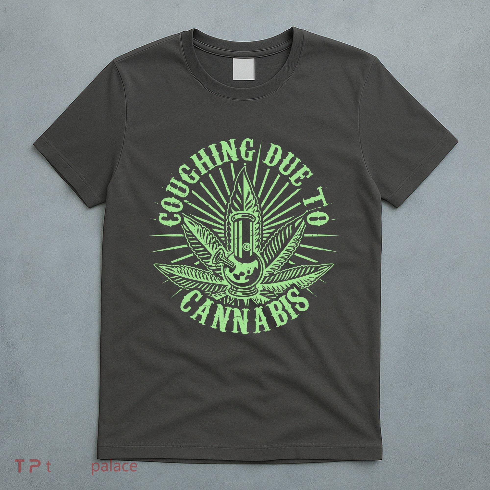Funny Coughing Due To Cannabis T-Shirt