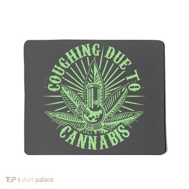 Funny Coughing Due To Cannabis Mousepad