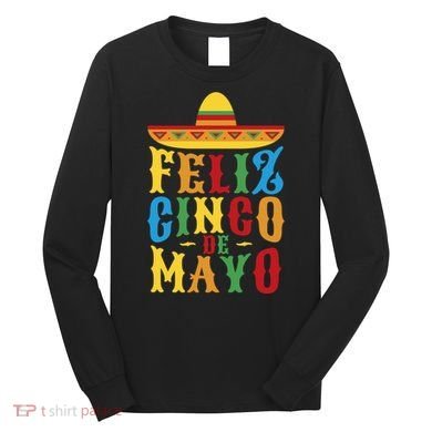 Feliz Cinco De Mayo Long Sleeve Shirt