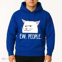 Funny Cat Ew People Love Cats Gift Hoodie thumb 2