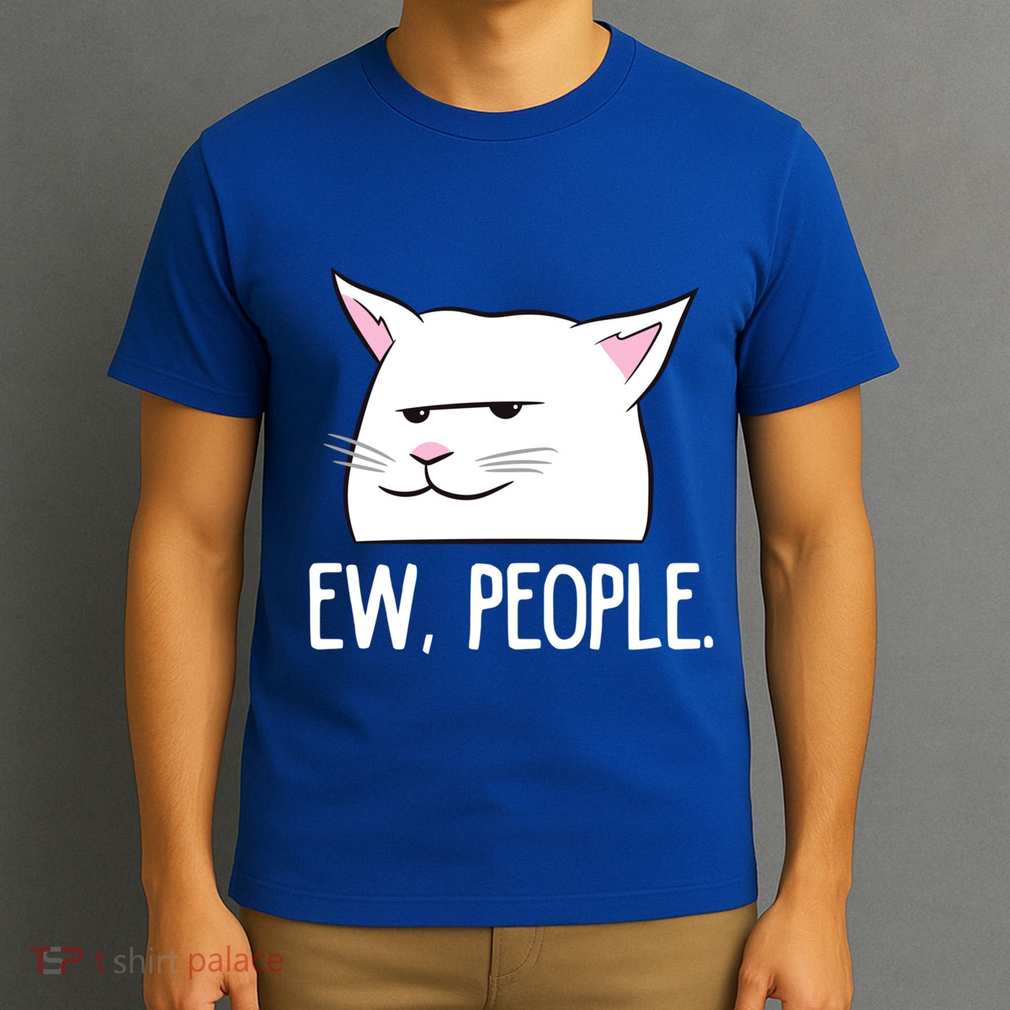 Funny Cat Ew People Love Cats Gift T-Shirt