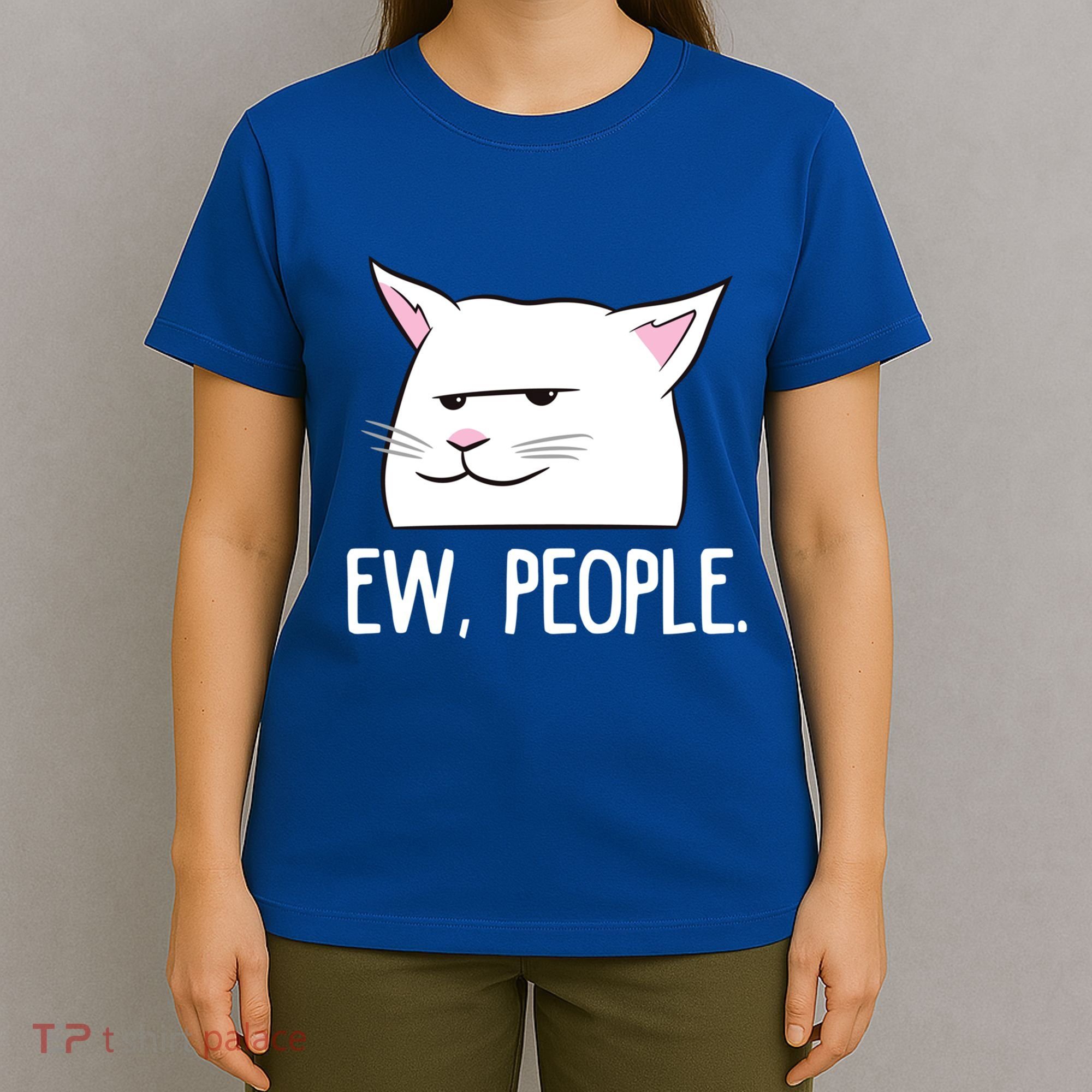 Funny Cat Ew People Love Cats Gift T-Shirt