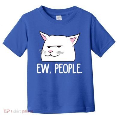 Funny Cat Ew People Love Cats Gift Toddler T-Shirt