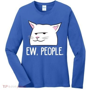 Funny Cat Ew People Love Cats Gift Women's Long Sleeve Shirt