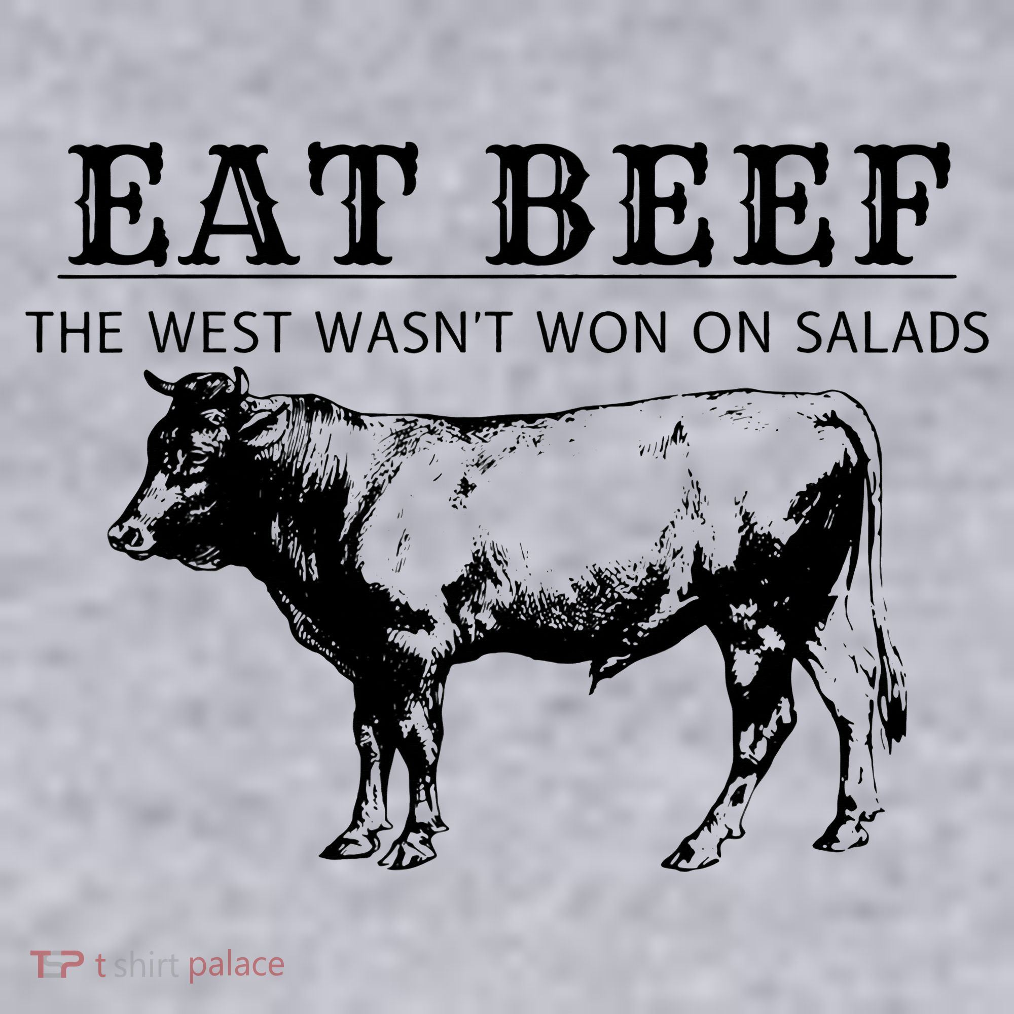 Funny Cow Eat Beef the West Wasn't Won on Salads Farm Cattle Women's Sweatshirt