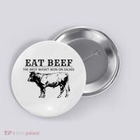 Funny Cow Eat Beef the West Wasn't Won on Salads Farm Cattle Button thumb 0