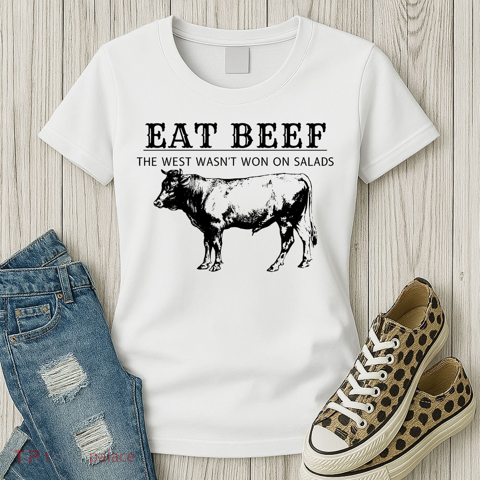 Funny Cow Eat Beef the West Wasn't Won on Salads Farm Cattle Women's T-Shirt