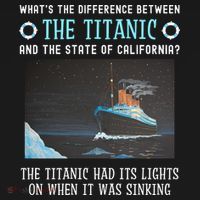 Funny California Energy Crisis Titanic Conservative T-Shirt thumb 7