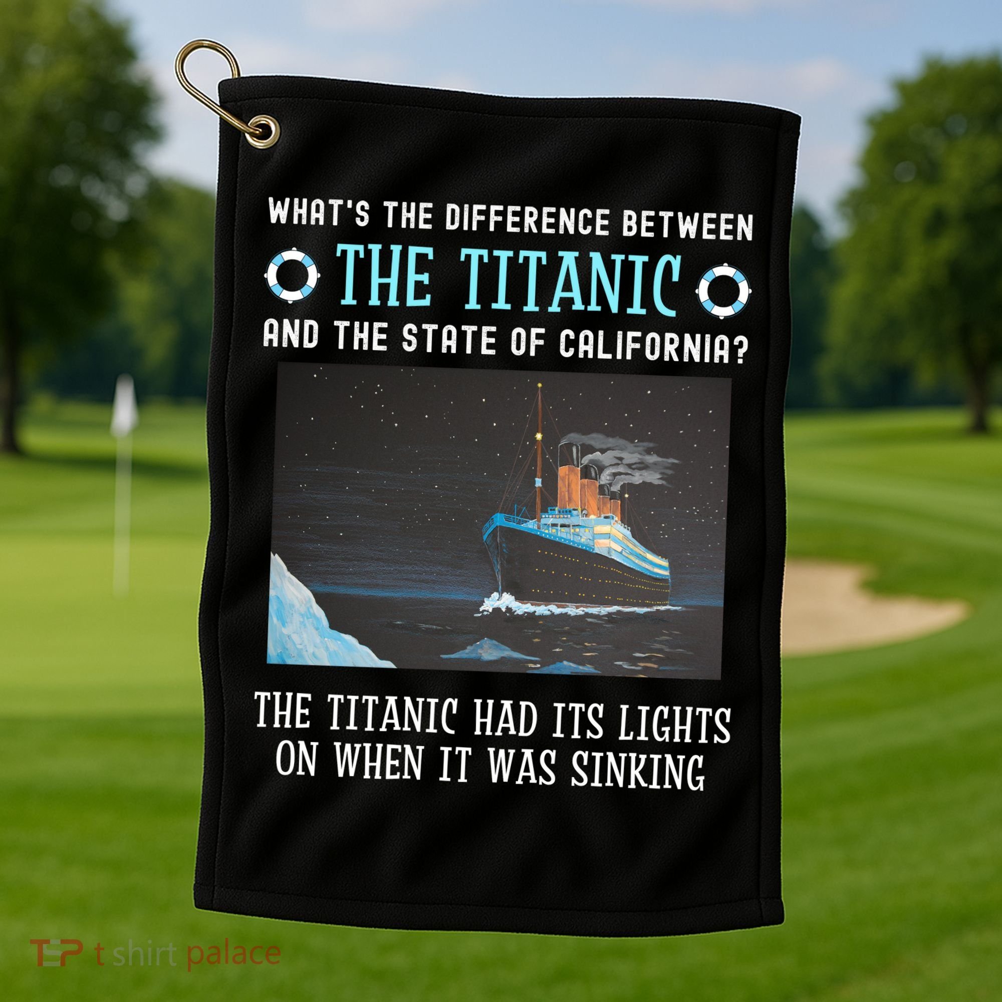 Funny California Energy Crisis Titanic Conservative Golf Towel