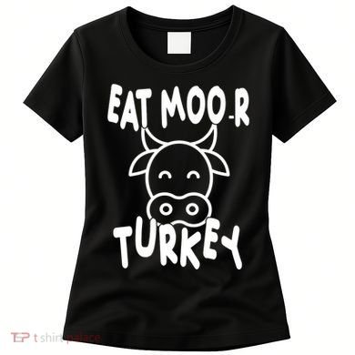 Funny Cow Eat More Turkey Thanksgiving Women's T-Shirt