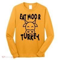 Funny Cow Eat More Turkey Thanksgiving Long Sleeve Shirt thumb 0