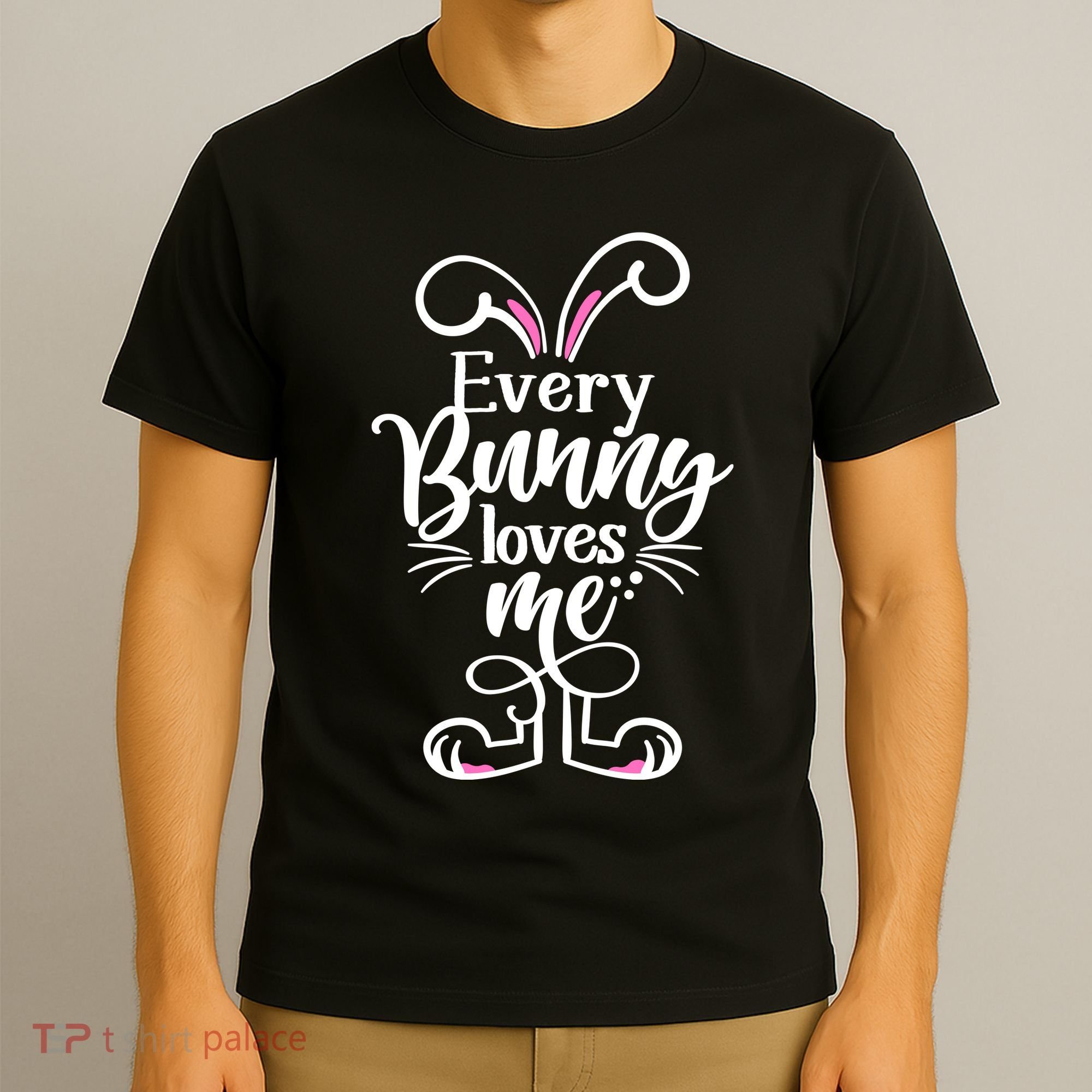 Funny Cute Easter Every Bunny Loves Me T-Shirt