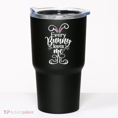 Funny Cute Easter Every Bunny Loves Me Tumbler