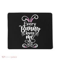 Funny Cute Easter Every Bunny Loves Me Mousepad thumb 0