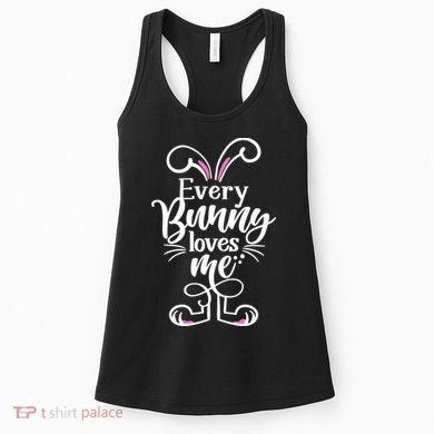 Funny Cute Easter Every Bunny Loves Me Women's Tank Top