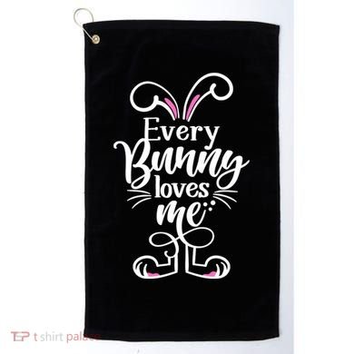 Funny Cute Easter Every Bunny Loves Me Golf Towel