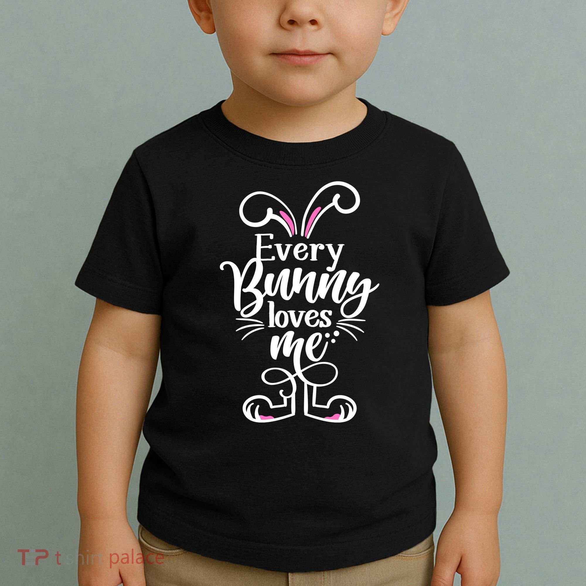 Funny Cute Easter Every Bunny Loves Me Toddler T-Shirt