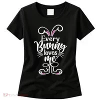 Funny Cute Easter Every Bunny Loves Me Women's T-Shirt thumb 0