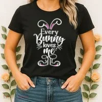Funny Cute Easter Every Bunny Loves Me Women's T-Shirt thumb 2