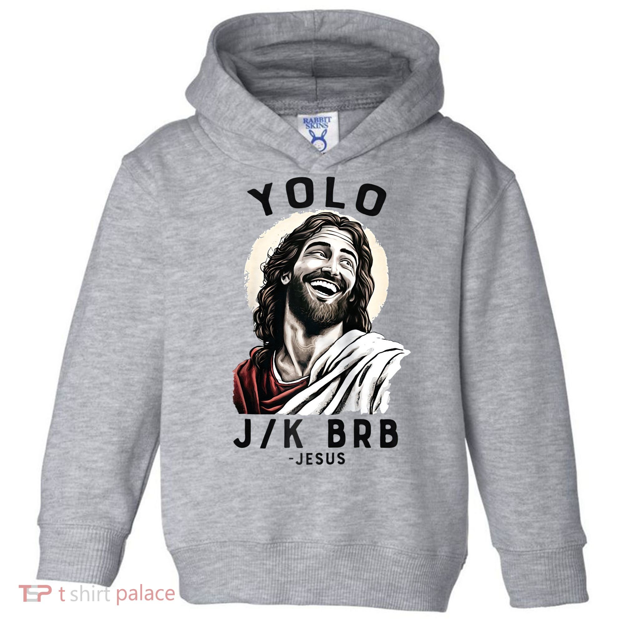 Funny Christian Easter Jesus YOLO JK BRB Raglan Toddler Hoodie