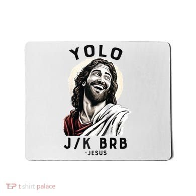 Funny Christian Easter Jesus YOLO JK BRB Raglan Mousepad