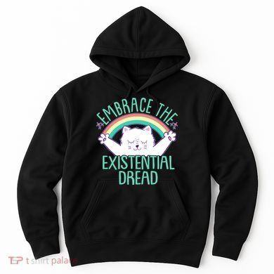 Funny Cat Embrace The Existential Dread Hoodie