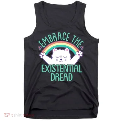 Funny Cat Embrace The Existential Dread Tank Top
