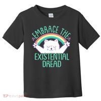Funny Cat Embrace The Existential Dread Toddler T-Shirt thumb 0
