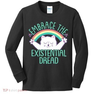 Funny Cat Embrace The Existential Dread Kids Long Sleeve Shirt