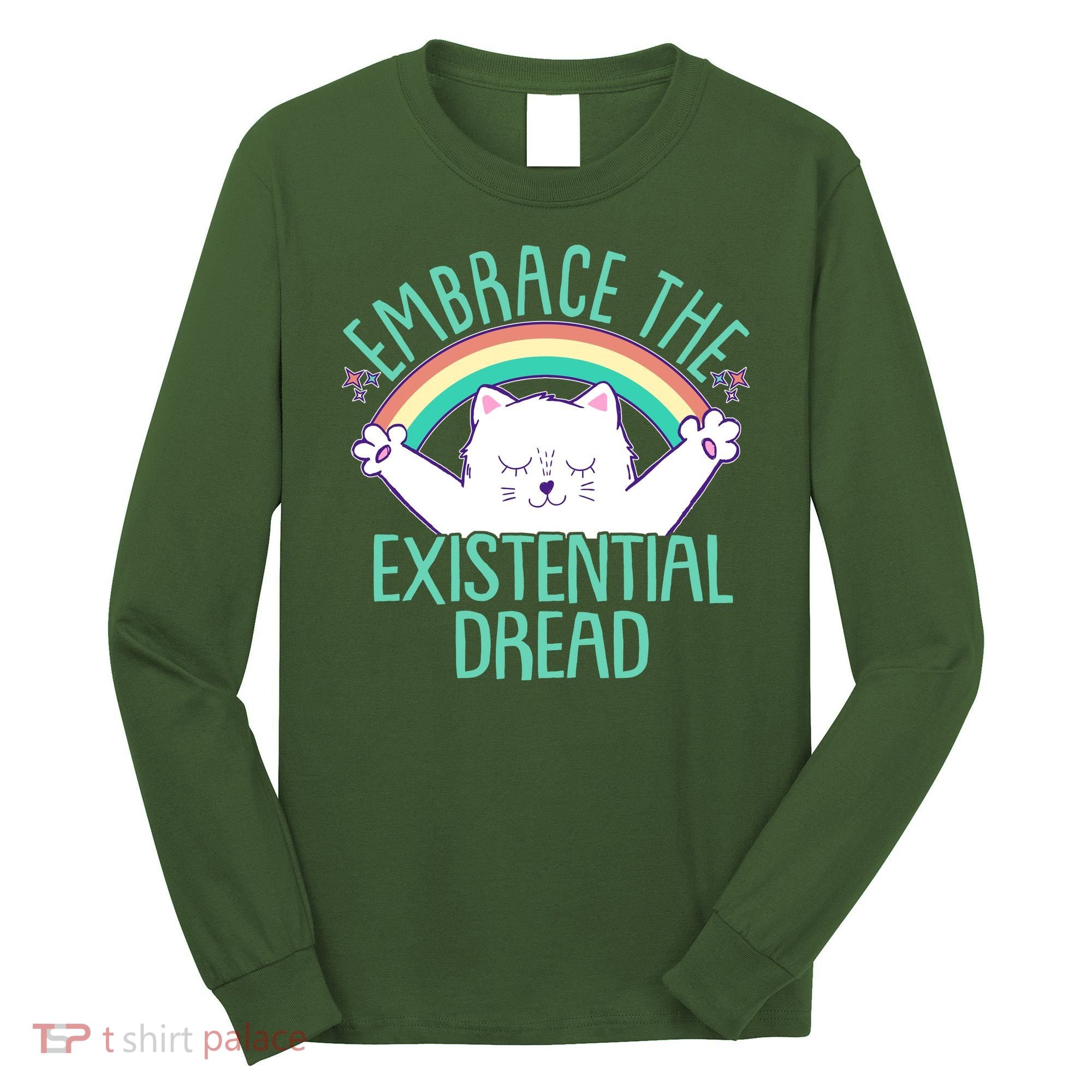 Funny Cat Embrace The Existential Dread Long Sleeve Shirt