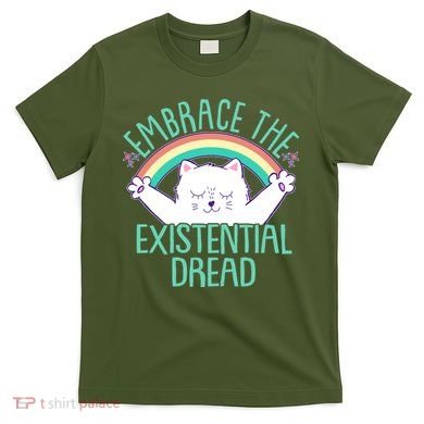 Funny Cat Embrace The Existential Dread T-Shirt