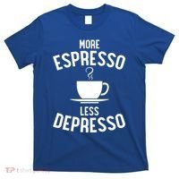 Funny Coffee Er Barista More Espresso Less Depresso Gift T-Shirt thumb 0