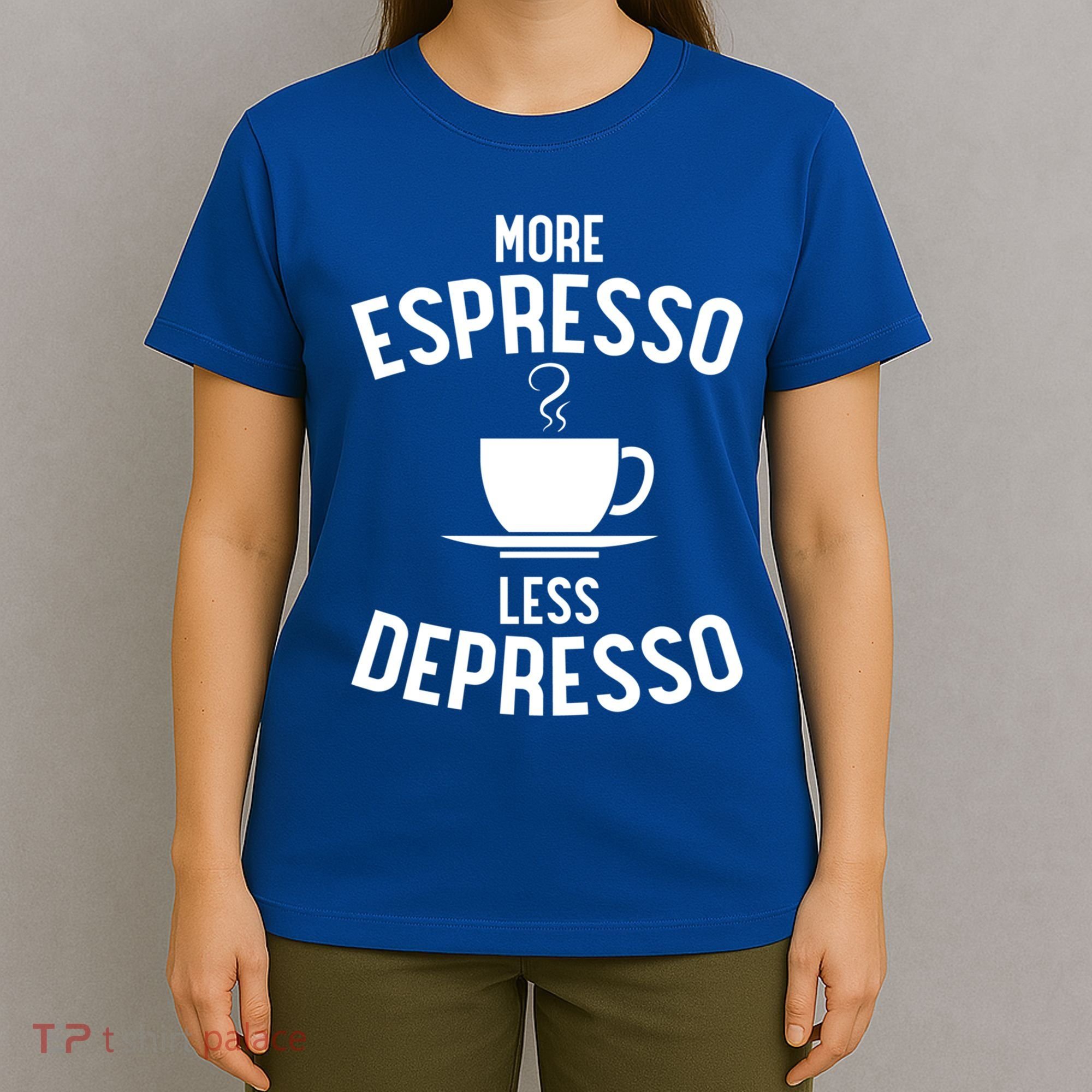 Funny Coffee Er Barista More Espresso Less Depresso Gift T-Shirt