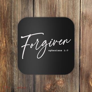 Forgiven Christian  Ephesians Scripture Based Coaster