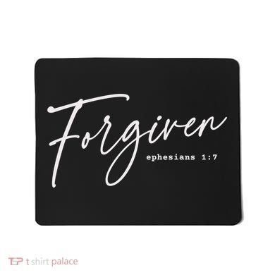 Forgiven Christian  Ephesians Scripture Based Mousepad