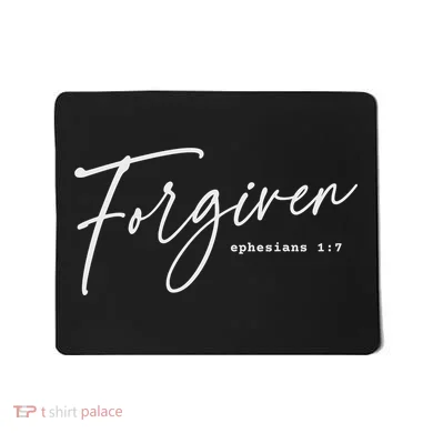 Forgiven Christian  Ephesians Scripture Based Mousepad