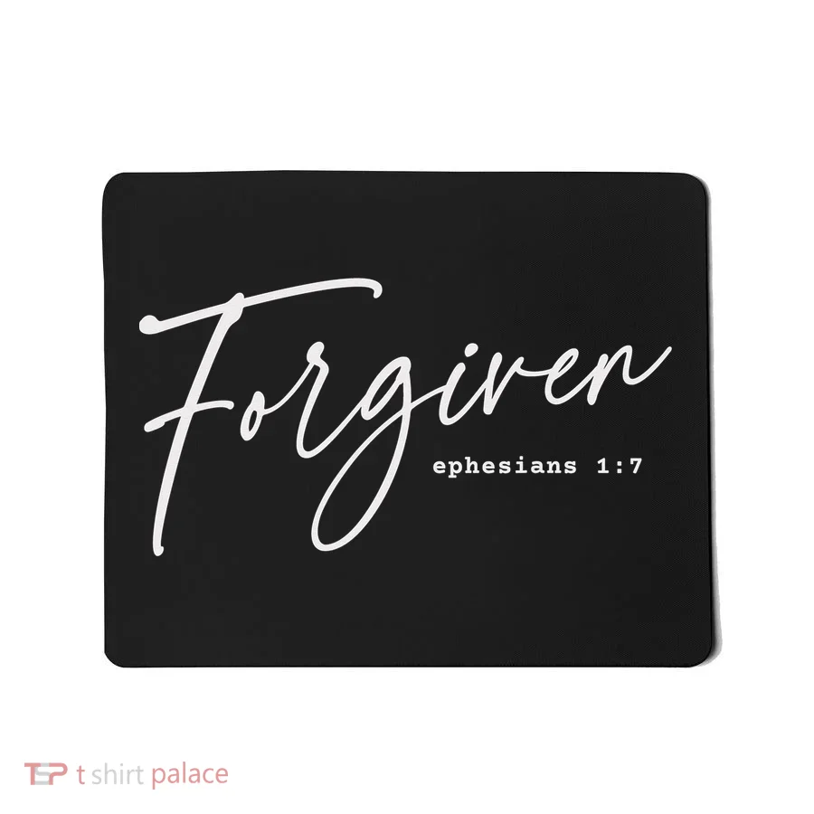 Forgiven Christian  Ephesians Scripture Based Mousepad