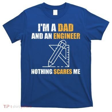Funny Civil Engineering Fathers Day Dad Mechanical Engineer Gift T-Shirt