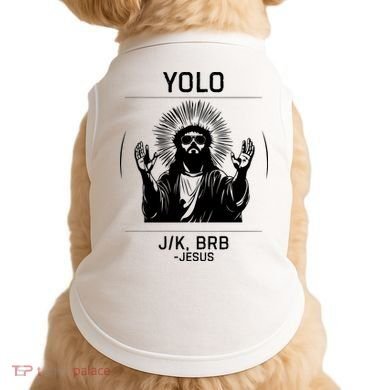Funny Christian Easter Jesus Yolo Jk Brb Doggie Tank