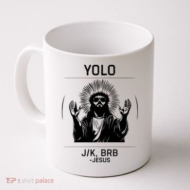 Funny Christian Easter Jesus Yolo Jk Brb Coffee Mug