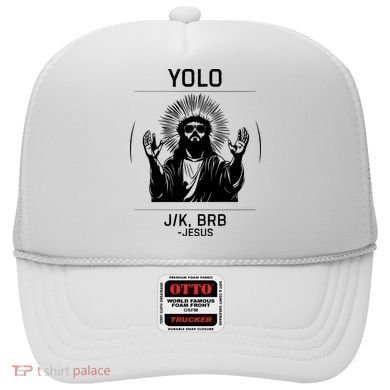 Funny Christian Easter Jesus Yolo Jk Brb Hat