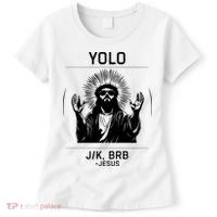 Funny Christian Easter Jesus Yolo Jk Brb Women's T-Shirt thumb 0