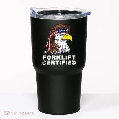 Forklift Certified Eagle Mullet USA Fork Lift Forklift Tumbler
