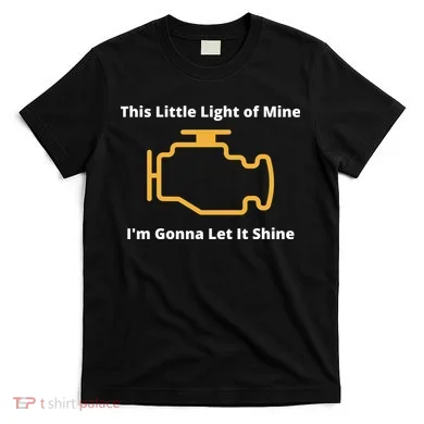 Funny Check Engine Light Car T-Shirt